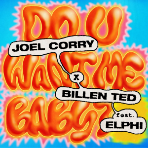 Joel Corry x Billen Ted feat. Elphi - Do U Want Me Baby Online Rádió - Egy Lépéssel Közelebb Hozzád! _ LépésRádió